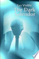 The Dark Splendour
