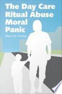 The Day Care Ritual Abuse Moral Panic