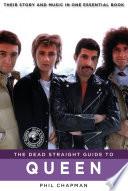 The Dead Straight Guide to Queen