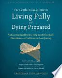 The Death Doula's Guide to Living Fully and Dying Prepared