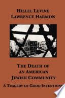 The Death of an American Jewish Community: A Tragedy of Good Intentions