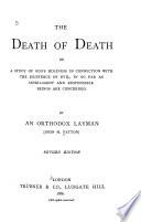 The Death of Death, Or, A Study of God's Holiness in Connection with the Existence of Evil