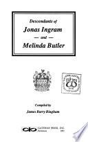 The Descendants of Jonas Ingram and Melinda Butler