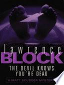 The Devil Knows You're Dead