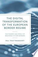 The Digital Transformation of the European Border Regime