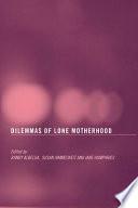 The Dilemmas of Lone Motherhood