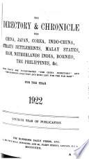 The Directory and Chronicle for China, Japan, Corea, Indo-China, Straits Settlements, Malay States, Siam, Netherlands India, Borneo, the Philippines, and Etc
