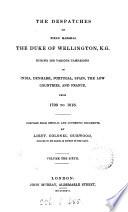 The Dispatches of Field Marshal the Duke of Wellington