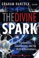 The Divine Spark: A Graham Hancock Reader
