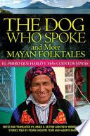 The Dog Who Spoke and More Mayan Folktales