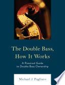 The Double Bass, How It Works