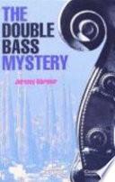 The Double Bass Mystery