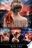 The Dragon-Born Saga Books 1-3: Half-Blood Dragon, Magic Born Dragon, Queen of the Dragons
