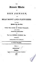 The Dramatic Works of Ben Jonson, and Beaumont and Fletcher