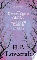 The Dream-Quest of Unknown Kadath (Fantasy and Horror Classics)