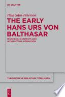 The Early Hans Urs von Balthasar
