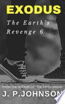 THE EARTH’S REVENGE 6. EXODUS