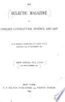 The Eclectic Magazine of Foreign Literature, Science, and Art