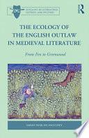 The Ecology of the English Outlaw in Medieval Literature