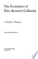 The Economics of John Kenneth Galbraith