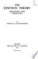 The Einstein Theory Explained and Analyzed