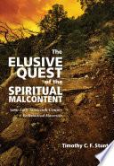 The Elusive Quest of the Spiritual Malcontent
