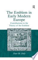 The Emblem in Early Modern Europe