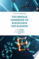 The Emerald Handbook of Blockchain for Business