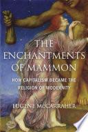 The Enchantments of Mammon