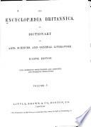 The Encyclopædia Britannica, Or, Dictionary of Arts, Sciences, and General Literature, with Extensive Improvements and Additions, and Numerous Engravings