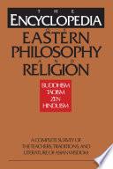 The Encyclopedia of Eastern Philosophy and Religion