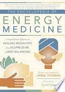 The Encyclopedia of Energy Medicine
