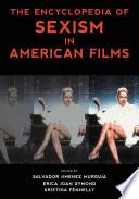 The Encyclopedia of Sexism in American Films