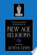 The Encyclopedic Sourcebook of New Age Religions