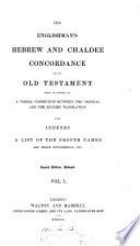 The Englishman's Hebrew and Chaldee concordance of the Old Testament[based on the unpubl. work of W. De Burgh, ed. by G.V. Wigram.].