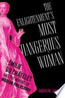 The Enlightenment's Most Dangerous Woman
