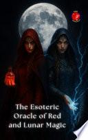 The Esoteric Oracle of Red and Lunar Magic