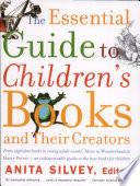 The Essential Guide to Children's Books and Their Creators