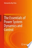 The Essentials of Power System Dynamics and Control