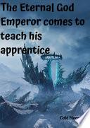 The Eternal God Emperor comes to teach his apprentice