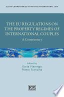 The EU Regulations on the Property Regimes of International Couples