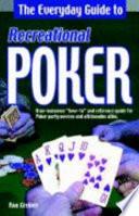 The Everyday Guide to Recreational Poker