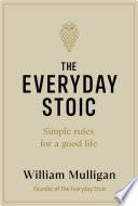 The Everyday Stoic