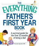 The Everything Father's First Year Book