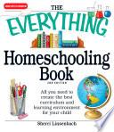 The Everything Homeschooling Book