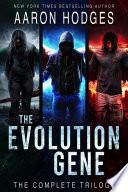 The Evolution Gene: The Complete Trilogy