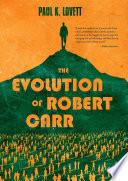The Evolution of Robert Carr