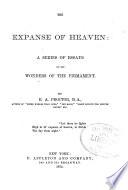 The Expanse of Heaven: a Series of Essays on the Wonders of the Firmament