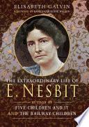 The Extraordinary Life of E Nesbit