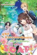 The Extraordinary, the Ordinary, and SOAP! Volume 2
